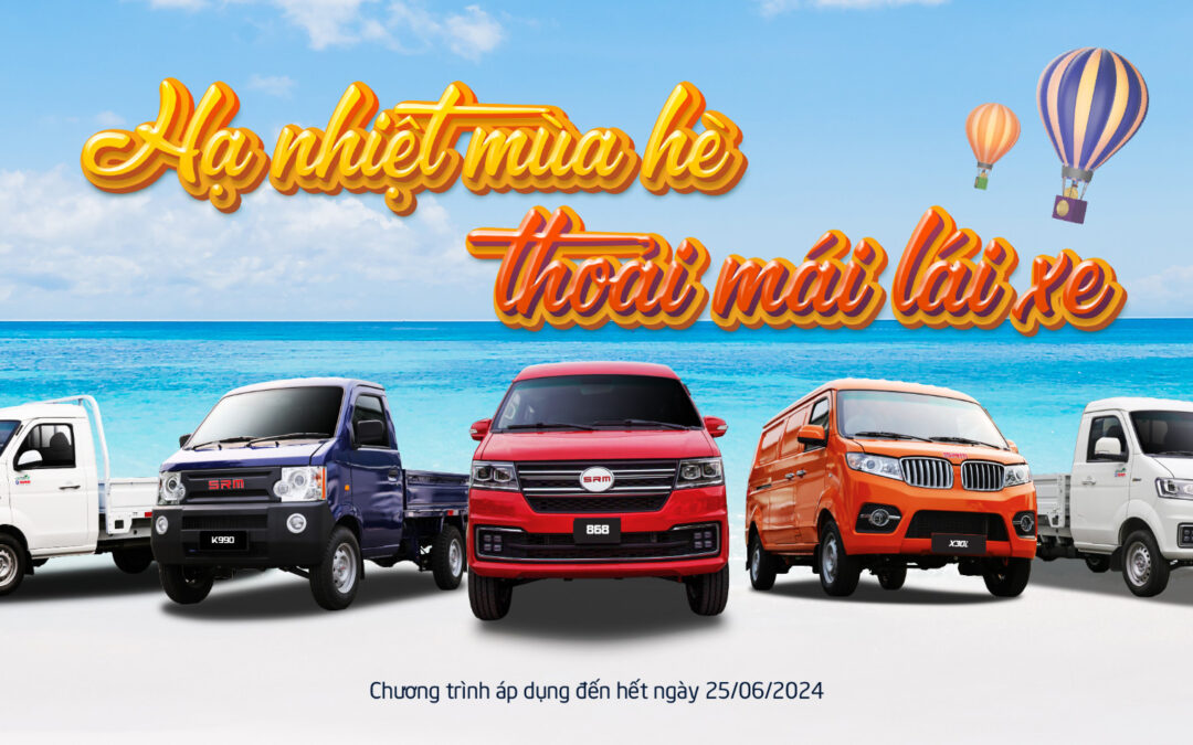 06/2024 – HẠ NHIỆT MÙA HÈ, THOẢI MÁI LÁI XE